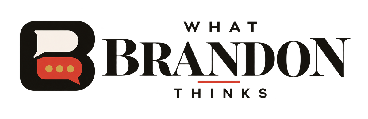 What Brandon Thinks